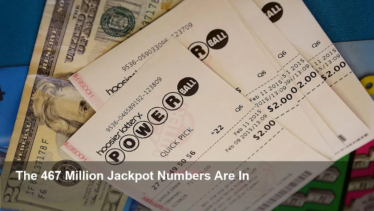 $467M Powerball Numbers Revealed: Did You Win?